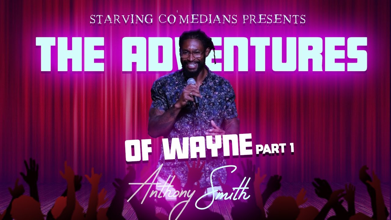 Anthony Smith Standup. The Adventures of Wayne Pt. 1