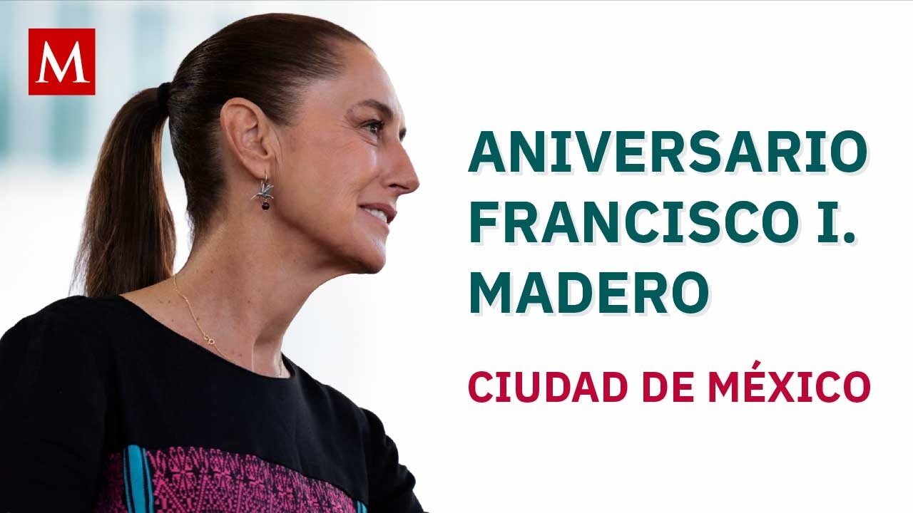 Sheinbaum preside el 113 Aniversario Luctuoso de Francisco I. Madero