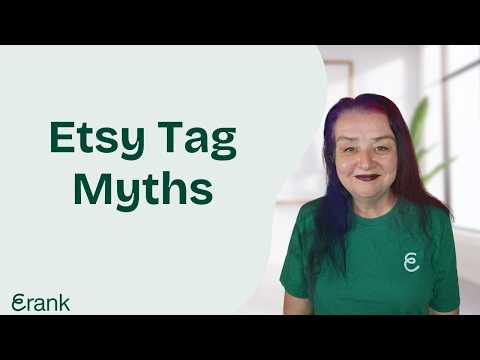 Etsy Tag Myths That Are Hurting Your Shop