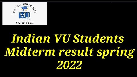 VU midterm result spring 2022 information