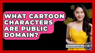 What Cartoon Characters Are Public Domain? - The Animation Reel