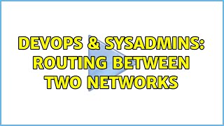 Famous DevOps & SysAdmins: Routing between two networks Wealth