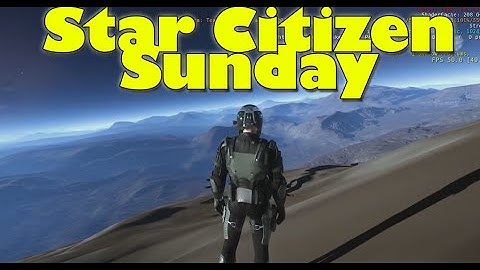 star citizen sunday - procedural planet demo, cap ship controls + more