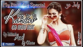 Pyar-Tor-Se-Karew-Cg-Fadu-RMX-Dj-Subhash-&-Dj-Chintu
