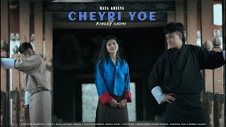 Cheyri Yoe I Kinley Chimi Ft. Tob Espe & Karma Choden I Haya Greeva I Bhutanese Mv 2023