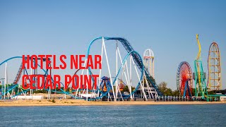 hotels near cedar point amusement park