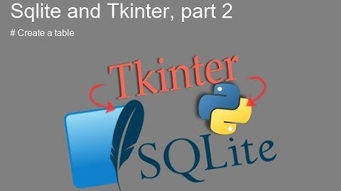 Sqlite and tkinter, part 2: create table