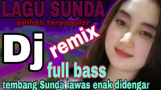 DJ REMIX SUNDA LAWAS FULL BASS | DJ LAGU SUNDA TERBARU FULL ALBUM 2023