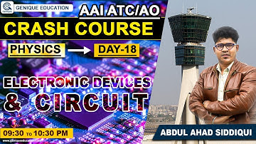 Day 18 II ELECTRONICS DEVICES & CIRCUITS II PHYSICS II Free Crash Course AAI ATC/AO