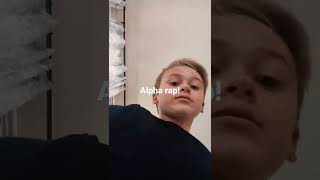 alpha rap!!!!!!!!