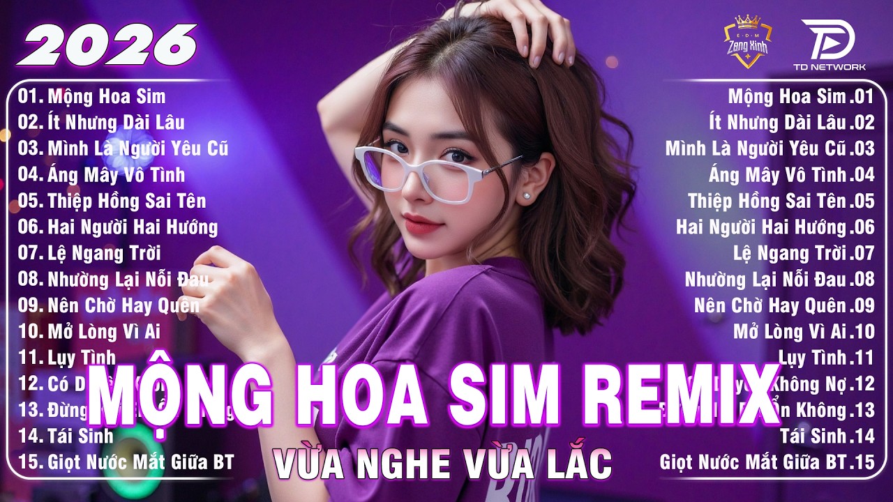 Mộng Hoa Sim Remix ♫ BXH Nhạc Trẻ Remix Gây Bão 2026 | Top 15 Bản EDM TikTok Hay Nhất 2026