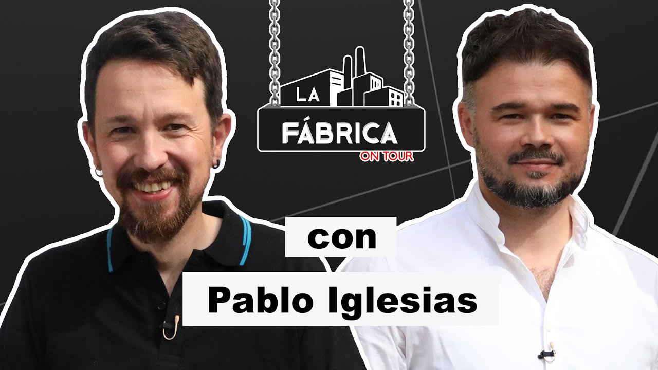 LA FÁBRICA DE RUFIÁN CON PABLO IGLESIAS