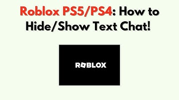 Roblox PS5/PS4: How to Hide/Show Text Chat! (Easy Tutorial Guide)