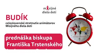 BUDÍK - prednáška biskup František Trstenský