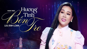 Hương Tình Bến Tre (St: Hà Sơn) - Lưu Ánh Loan | MV OFFICIAL