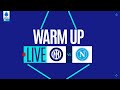 LIVE Warm Up INTER NAPOLI Serie A Enilive 2025 26