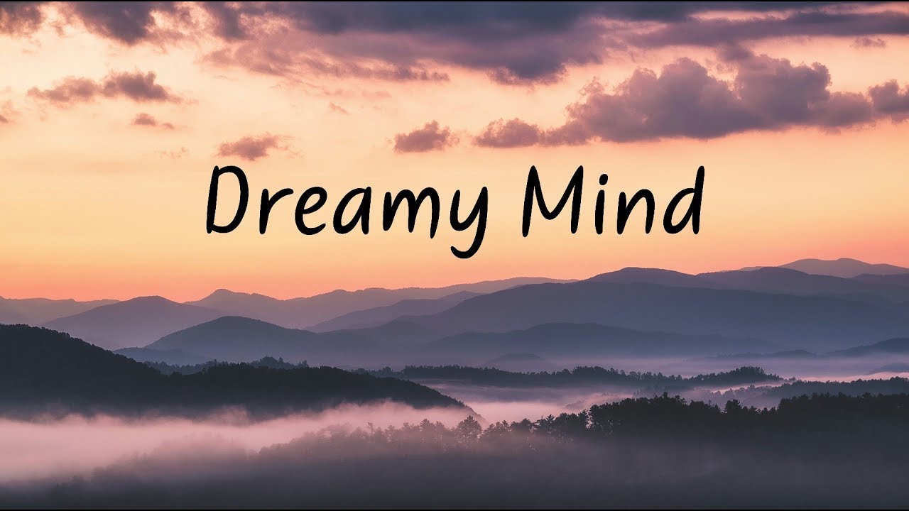 ⁣Dreamy Mind | Beautiful Chill Mix
