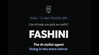 FASHINI — The AI Stylist Agent in the Store Mirror | 店舗ミラーに住むAIスタイリスト (Google Cloud AI Agent Demo)