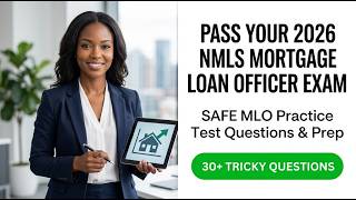 Pass Your 2026 NMLS Mortgage Loan Officer Exam | SAFE MLO Practice Test Questions & Prep