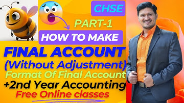 FORMAT OF FINAL ACCOUNT(WITHOUT ADJUSTMENT) CHAPTER -1 (PART -1) +2ND YEAR ACCOUNTING (CHSE)