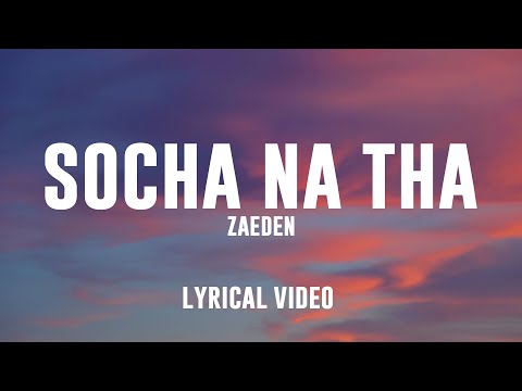 Zaeden - socha na tha | Lyrical Video | Unied Studios