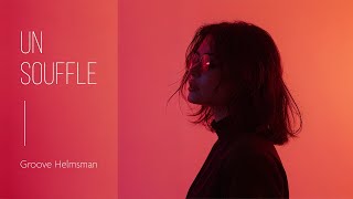 Groove Helmsman - Un Souffle French Emotional Indie Track Modern Funk Nu-Disco Vibes