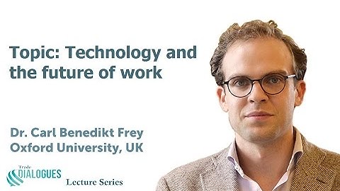 Trade Dialogues: Carl Benedikt Frey (full lecture)