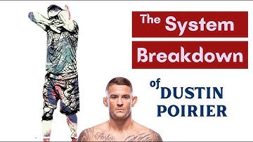 The Dustin Poirier System Breakdown :  A Study in Principles and Tactics