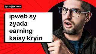 Ipweb sy zyada earning ka asan treeka detailed video  screenshot 5