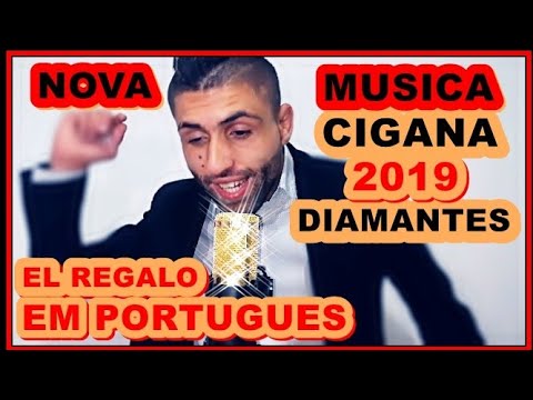 Dj Jorge Diamantes Nova Musica Cigana 2019 El Regalo Em Portugues Youtube