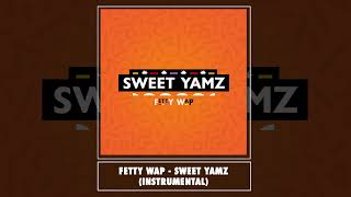 Fetty Wap - Sweet Yamz (Official Instrumental)