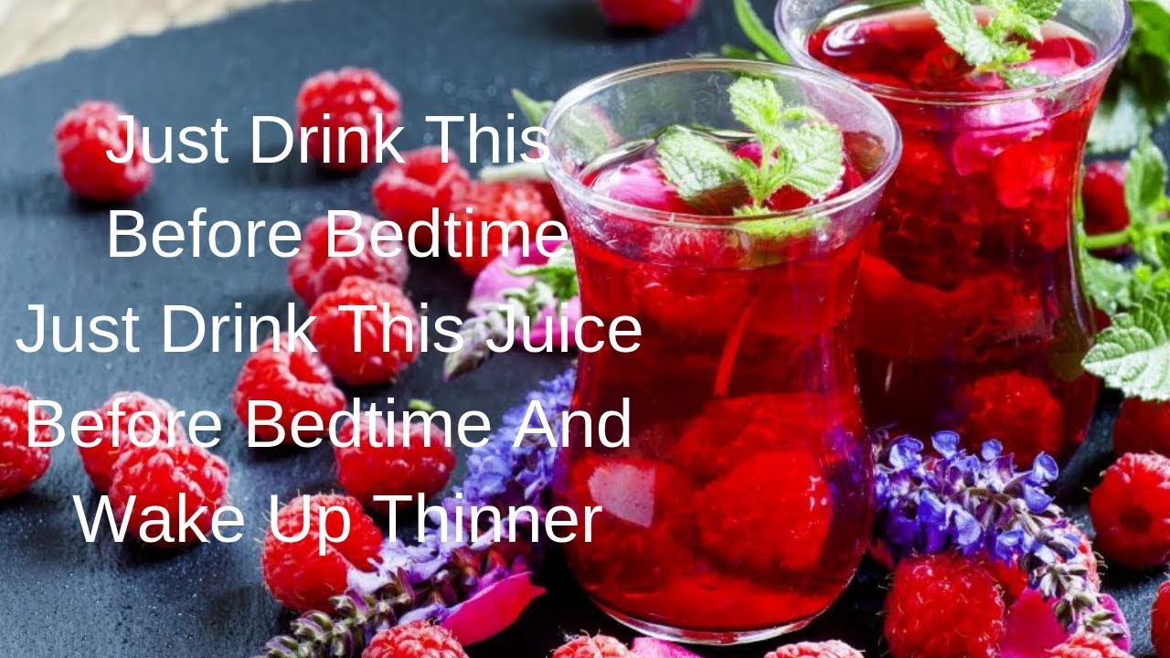 Just Drink This Before Bedtime Just Drink This Juice Before Bedtime