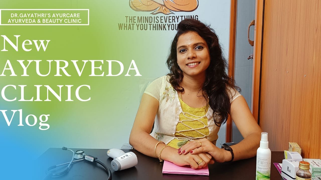 New Ayurveda And Beauty Clinic Vlog Dr.Gaythri's Ayurcare YouTube