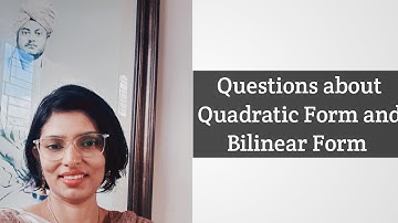 Questions about Quadratic Form and Bilinear Form
