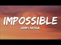 James Arthur - Impossible (Lyrics)