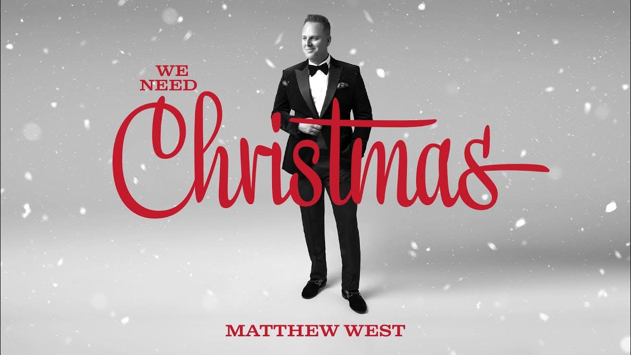 Matthew West We Need Christmas (Official Audio) YouTube