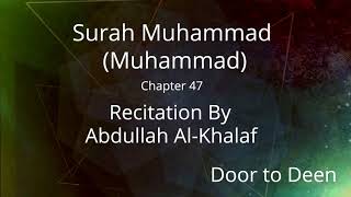 Surah Muhammad (Muhammad) Abdullah Al-Khalaf  Quran Recitation