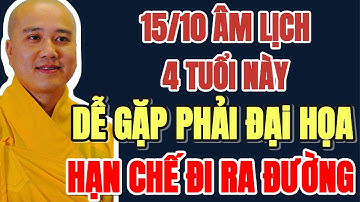 15/10 ÂM LỊCH, 4 TUỔI NÀY DỄ GẶP PHẢI ĐẠI HỌA, HẠN CHẾ ĐI RA ĐƯỜNG - Lời Phật Dạy #loiphatday