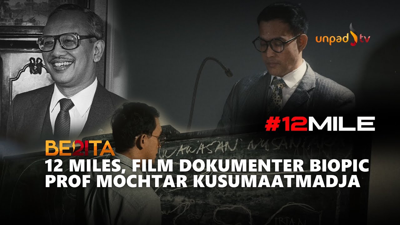 12 MILE, FILM DOKUMENTER BIOPIC PROF MOCHTAR KUSUMAATMADJA