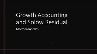 Growth Accounting and Solow Residual: Macroeconomics