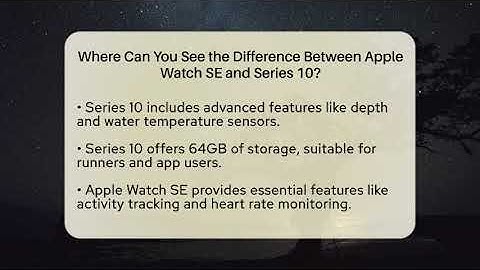 Where Can You See the Difference Between Apple Watch SE and Series 10? - Talking Tech Trends