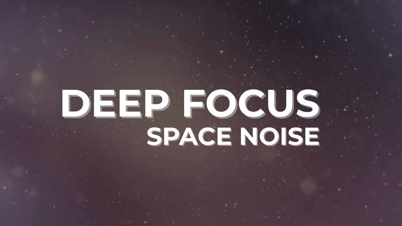 Deep Space Visual Background for Deep Relaxed Focus – Space Noise – 4 Hours