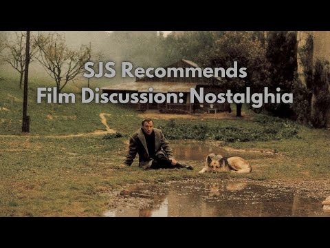 Nostalghia (1983) | Film Discussion | SJS Recommends