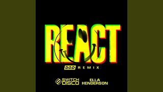 REACT (D.O.D Remix) - Switch Disco