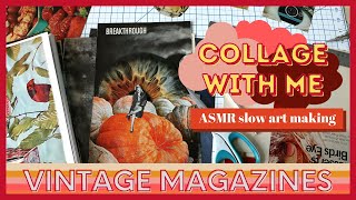 Collage with me: Slow Art Making with Art ASMR, vintage magazine collage art making process