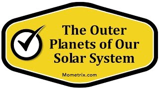 The Outer Planets of Our Solar System