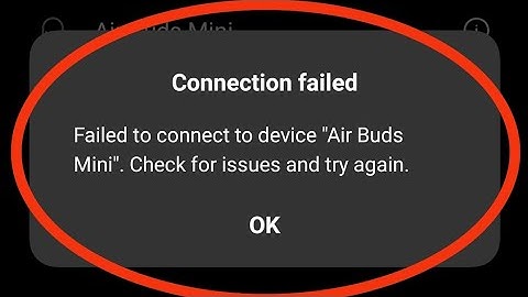 Bluetooth Connection Failed | Failed To Connect To Device Air Buds Mini Check For Issues And Try