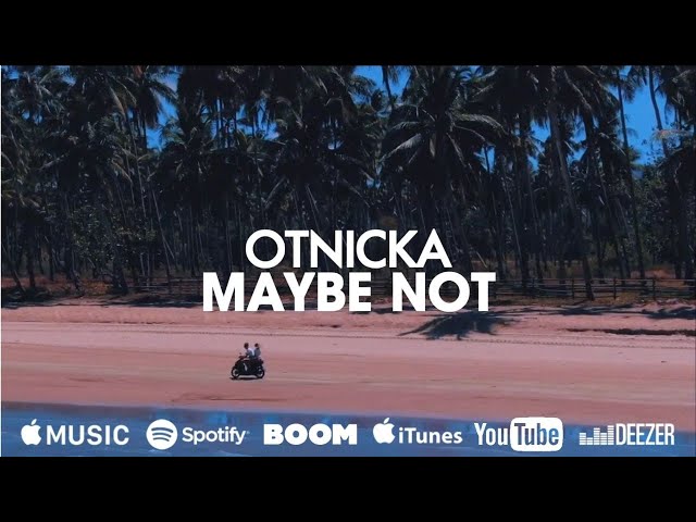 Otnicka - Maybe Not