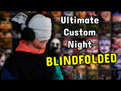 Learning Ultimate Custom Night BLINDFOLDED