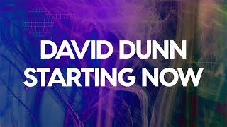 David Dunn // Starting Now //  Lyric Video